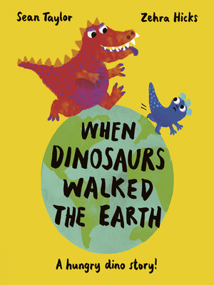 cover image of When Dinosaurs Walked the Earth
